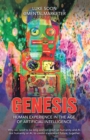 Genesis: Human Experience in the Age of Artificial Intelligence : Why we need to be long and not short on humanity and AI, not humanity or AI, to create a sustained future, together - eBook
