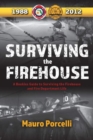 Surviving the Firehouse : A Rookies Guide to "Surviving the Firehouse and Fire Department Life" - Book