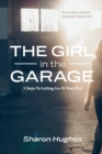The Girl in the Garage : 3 Steps To Letting Go Of Your Past - Book