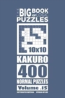 The Big Book of Logic Puzzles - Kakuro 400 Normal (Volume 15) - Book
