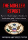 The Mueller Report : Report on the Investigation into Russian Interference in the 2016 Presidential Election - Book