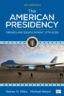 The American Presidency : Origins and Development, 1776a€"2018 - eBook