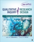 Qualitative Inquiry and Research Design : Choosing Among Five Approaches - Book