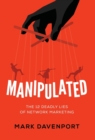 Manipulated : The 12 Deadly Lies of Network Marketing - Book