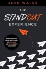 The Standout Experience : How Students and Young Professionals Can Rise, Shine, and Impact When It Matters Most - Book