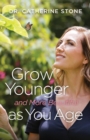 Grow Younger And More Beautiful As You Age CONTACT AUTHOR - Book