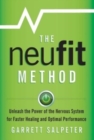 The NeuFit Method : Unleash the Power of the Nervous System for Faster Healing and Optimal Performance - Book