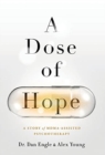 A Dose of Hope : A Story of MDMA-Assisted Psychotherapy - Book