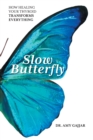 Slow Butterfly: How Healing Your Thyroid Transforms Everything - Book