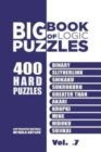 Big Book Of Logic Puzzles - 400 Hard Puzzles : Binary, Slitherlink, Shikaku, Sukrokuro, Greater than, Akari, Kropki, Mine, Hidoku, Sujikai (Volume 7) - Book