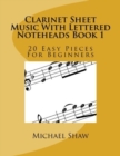 Clarinet Sheet Music With Lettered Noteheads Book 1 : 20 Easy Pieces For Beginners - Book