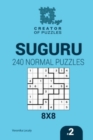 Creator of puzzles - Suguru 240 Normal Puzzles 8x8 (Volume 2) - Book