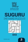 Creator of puzzles - Suguru 240 Hard Puzzles 8x8 (Volume 3) - Book