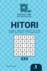 Creator of puzzles - Hitori 240 Logic Puzzles 5x5 (Volume 1) - Book