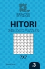 Creator of puzzles - Hitori 240 Logic Puzzles 7x7 (Volume 3) - Book