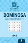Creator of puzzles - Dominosa 240 Logic Puzzles 5x4 (Volume 1) - Book