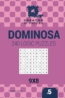 Creator of puzzles - Dominosa 240 Logic Puzzles 9x8 (Volume 5) - Book