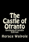 CASTLE OF OTRANTO: DYSLEXIA-FRIENDLY ED - Book