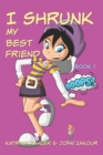 I Shrunk My Best Friend! - Book 1 - Ooops! - Book