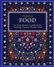 Persian Food : An Easy Persian Cookbook for Cooking Classical Persian Food - Book