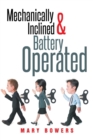 Mechanically Inclined & Battery Operated - Book
