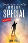You Are Truly Someone Special - Book