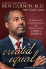 Created Equal : The Painful Past, Confusing Present, and Hopeful Future of Race in America - Book