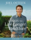 15 Ways to Live Longer and Healthier Study Guide : Life-Changing Strategies for Greater Energy, a More Focused Mind, and a Calmer Soul - Book
