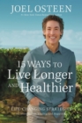 15 Ways to Live Longer and Healthier : Life-Changing Strategies for Greater Energy, a More Focused Mind, and a Calmer Soul - Book