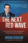 The Next Red Wave : How Conservatives Can Beat Leftist Aggression, RINO Betrayal & Deep State Subversion - Book
