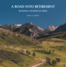A Road into Retirement : Building a School in Nepal - eBook
