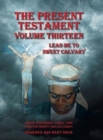 The Present Testament Volume Thirteen : Lead Me to Sweet Calvary - Book