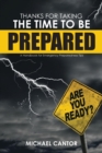 Thanks for Taking the Time to Be Prepared : A Handbook for Emergency Preparedness Tips - Book