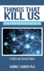 Things That Kill Us : Living a Safety and Security Conscious Life - Book