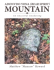 Adonvdo Yona (Bear Spirit) Mountain : An Ancestral Awakening - Book