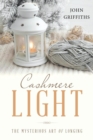 Cashmere Light : The Mysterious Art of Longing - Book
