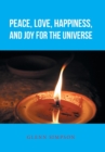 Peace, Love, Happiness, and Joy for the Universe - Book