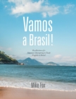 Vamos a Brasil! : Recollections of a Volunteer Attempting to Teach English in Brazil - Book