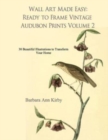 Wall Art Made Easy : Ready to Frame Vintage Audubon Prints Volume 2: 30 Beautiful Illustrations to Transform Your Home - Book