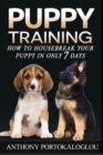 Puppy training 2 : How to housebreak your puppy in only 7 days - Book