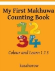 My First Makhuwa Counting Book : Colour and Learn 1 2 3 - Book