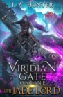 Viridian Gate Online : The Jade Lord: A litRPG Adventure - Book