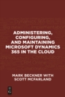 Administering, Configuring, and Maintaining Microsoft Dynamics 365 in the Cloud - eBook