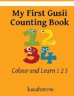My First Gusii Counting Book : Colour and Learn 1 2 3 - Book