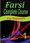 Farsi Complete Course : A Step-by-Step Guide and a New Easy-to-Learn Format (For Beginners) - Book