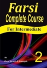 Farsi Complete Course : A Step-by-Step Guide and a New Easy-to-Learn Format (Intermediate) - Book