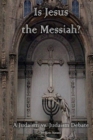 Is Jesus the Messiah - A Judaism vs. Judaism debate - Book