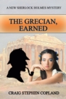 The Grecian, Earned : A New Sherlock Holmes Mystery - Book