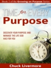 Time for Every Purpose: Discover Your Purpose and Manage the Life God Has for You - Book