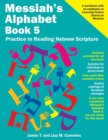 Messiah's Alphabet Book 5 : Practice in Reading Hebrew Scripture - Book